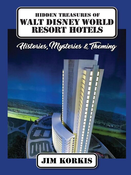 Title details for Hidden Treasures of Walt Disney World Resort Hotels by Jim Korkis - Available